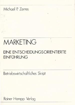 Image du vendeur pour Marketing : eine entscheidungsorientierte Einfhrung ; betriebswirtschaftliches Skript. mis en vente par AMAHOFF- Bookstores