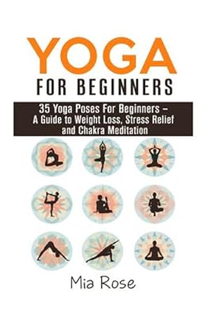 Immagine del venditore per Yoga for Beginners : 35 Yoga Poses for Women, Men, Kids and Seniors venduto da GreatBookPrices