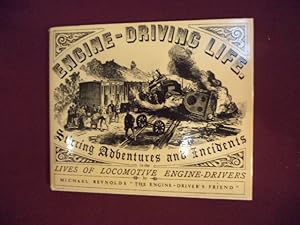 Imagen del vendedor de Engine-Driving Life. Stirring Adventures and Incidents in the Lives of Locomotive Engine-Drivers. a la venta por BookMine