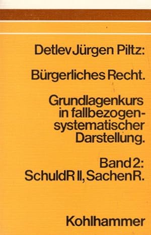 Piltz, Detlev J.: Bürgerliches Recht; Teil: Bd. 2., SchuldR II, Sachenrecht