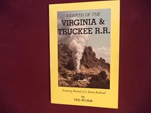 Immagine del venditore per Rebirth of the Virginia & Truckee R.R. Inscribed by the author. Amazing Revival of a Steam Railroad. venduto da BookMine