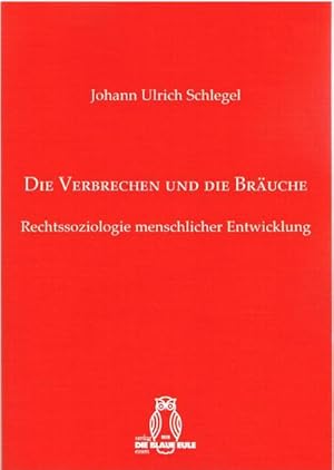 Bild des Verkufers fr Die Verbrechen und die Bruche: Rechtssoziologie menschlicher Entwicklung : Rechtssoziologie menschlicher Entwicklung zum Verkauf von AHA-BUCH