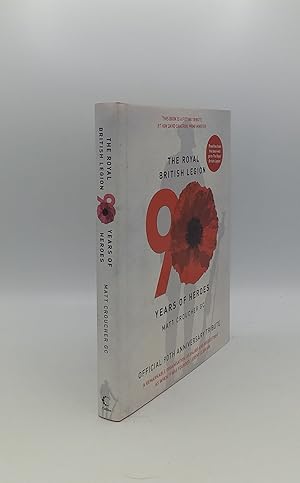 Seller image for THE ROYAL BRITISH LEGION 90 Years of Heroes for sale by Rothwell & Dunworth (ABA, ILAB)