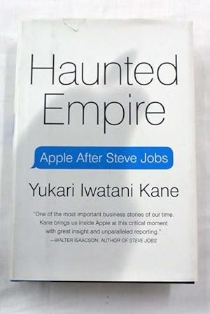 Seller image for Haunted Empire Apple after Steve Jobs for sale by Adelaide Booksellers