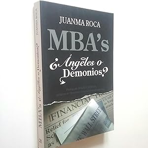 Image du vendeur pour MBA's ngeles o Demonios? El futuro de las Business School mis en vente par MAUTALOS LIBRERA
