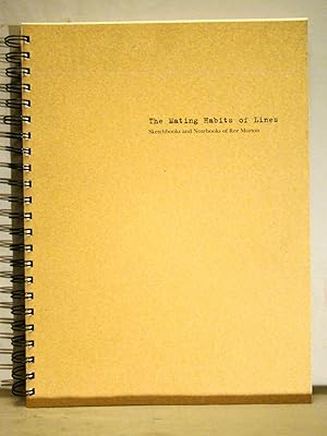 The Mating Habits Of Lines Sketchbooks and Notebooks of Ree Morton. First edition in fine conditi...