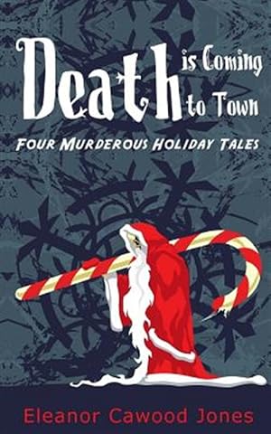 Imagen del vendedor de Death Is Coming to Town : Four Murderous Holiday Tales a la venta por GreatBookPrices