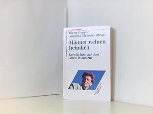 Bild des Verkufers fr Mnner weinen heimlich: Geschichten aus dem Alten Testament zum Verkauf von Book Broker