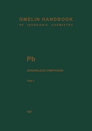 Gmelin Handbook of Inorganic Chemistry. System Number 47. Pb Organolead Compounds. Part 2: Tetrae...