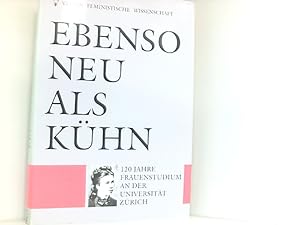 Ebenso neu als kühn. 120 Jahre Frauenstudium an der Universität Zürich 120 Jahre Frauenstudium an...