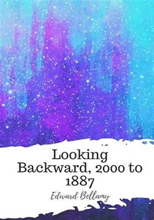 Seller image for Looking Backward, 2000 to 1887 for sale by GreatBookPrices