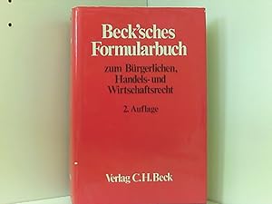 Beck'sches Formularbuch zum Bürgerlichen, Handels- und Wirtschaftsrecht