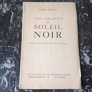 Les Chants du SOLEIL NOIR . Poésies de guerre et de captivité .