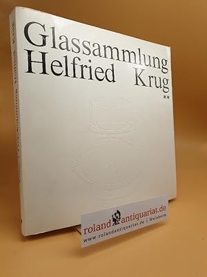 Bild des Verkufers fr Glassammlung Helfried Krug. Beschreibender Katalog. Ausstellung im Museum Folkwang in Essen, Oktober 1965 - Januar 1966. zum Verkauf von Roland Antiquariat UG haftungsbeschrnkt