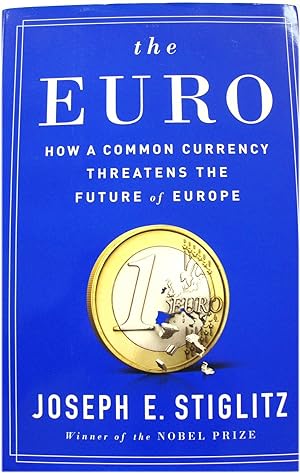 Bild des Verkufers fr The Euro: How a Common Currency Threatens the Future of Europe zum Verkauf von PsychoBabel & Skoob Books