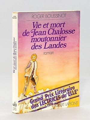 Vie et mort de Jean Chalosse, moutonnier des Landes [ Livre dédicacé par l'auteur ]