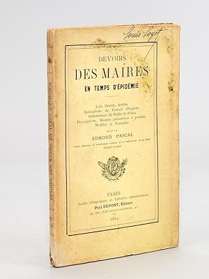 Immagine del venditore per Devoirs des Maires en temps d'Epidmie [ Edition originale ] Lois, Dcrets, Arrts, Instructions du Conseil d'Hygine, Ordonnances du Prfet de Police, Prescriptions, Mesures prventives  prendre, Modles et Formules venduto da Librairie du Cardinal