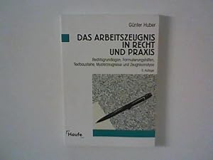 Bild des Verkufers fr Das Arbeitszeugnis in Recht und Praxis : Rechtsgrundlagen, Formulierungshilfen, Textbausteine, Musterzeugnisse und Zeugnisanalyse. zum Verkauf von ANTIQUARIAT FRDEBUCH Inh.Michael Simon