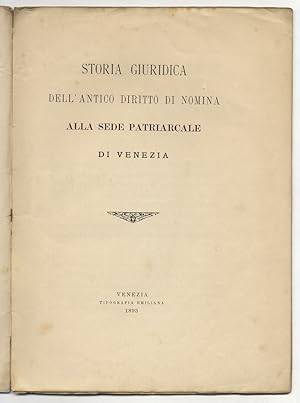 Storia giuridica dell'antico diritto di nomina alla Sede Patriarcale di Venezia.