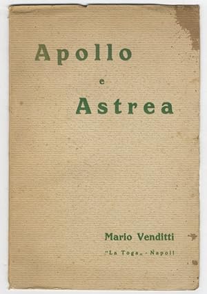 Apollo e Astrea. Revisione di una leggenda. (Conferenza tenuta al Circolo della Stampa, in Napoli...