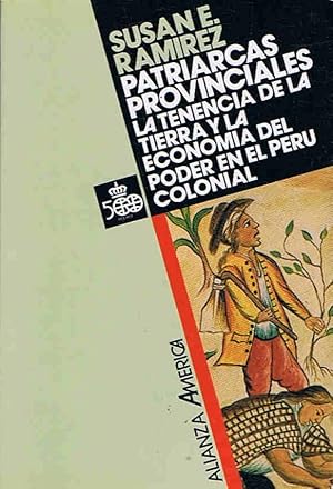 Immagine del venditore per PATRIARCAS PROVINCIALES. La tenencia de la tierra y la economa del poder en el Per colonial venduto da Librera Torren de Rueda