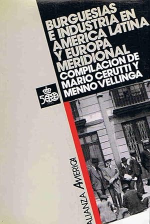 Bild des Verkufers fr BURGUESAS E INDUSTRIA EN AMRICA LATINA Y EUROPA MERIDIONAL. zum Verkauf von Librera Torren de Rueda