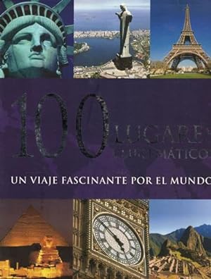 Seller image for 100 lugares emblemticos. Un viaje fascinante por el mundo for sale by Librera Cajn Desastre
