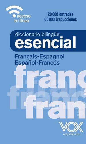 DICCIONARIO ESENCIAL FRANCÉS-ESPAÑOL / ESPAÑOL-FRANCÉS