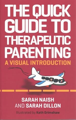 Imagen del vendedor de Quick Guide to Therapeutic Parenting : A Visual Introduction a la venta por GreatBookPrices