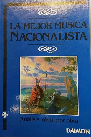 La mejor música nacionalista. Análisis obra por obra