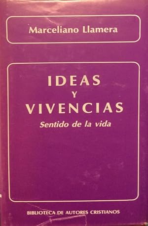 Ideas y vivencias. Sentido de la vida