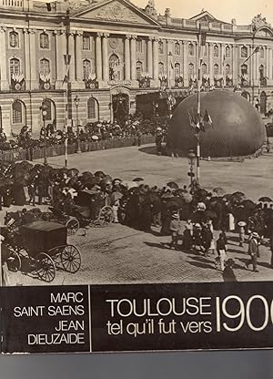 TOULOUSE TEL QU ' IL FUT VERS 1900 . Conseiller de la Collection Maurice PRIN