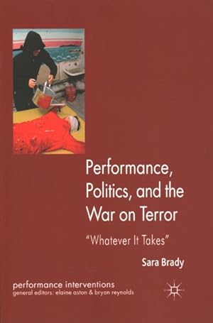 Seller image for Performance, Politics, and the War on Terror : Whatever It Takes for sale by GreatBookPrices