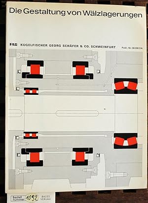 Die Gestaltung von Wälzlagerungen. 112 Konstruktionszeichnungen aus dem Maschinen-, Fahrzeug- und...