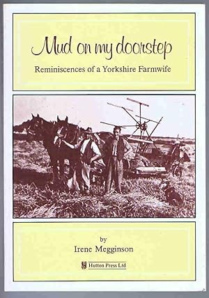 Bild des Verkufers fr Mud on My Doorstep: Reminiscences of a Yorkshire Farmwife zum Verkauf von Lazy Letters Books
