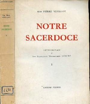 Imagen del vendedor de Notre Sacerdoce documents pontificaux de Pie X  nos jours - En deux tomes - Tomes 1 + 2 - Tome 1 : Pie X Benot XV Pie XI - Tome 2 : Pie XII - Collection Vie Sacerdotale. a la venta por Le-Livre