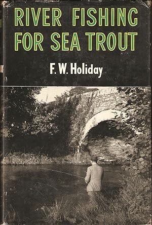 Seller image for RIVER-FISHING FOR SEA-TROUT. By F.W. Holiday. for sale by Coch-y-Bonddu Books Ltd