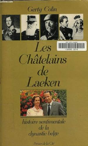 Image du vendeur pour Les chtelains de Laeken- Histoire sentimentale de la dynastie belge mis en vente par Le-Livre