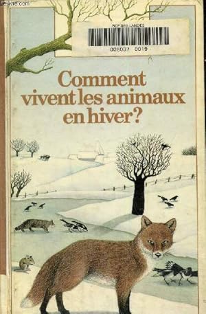 Image du vendeur pour Comment vivent les animaux en hiver ? mis en vente par Le-Livre