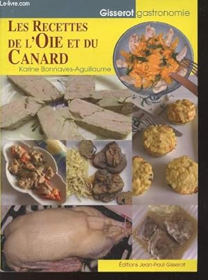 Image du vendeur pour Les recettes de l'oie et du canard (Collection : "Gisserot Gastronomie") mis en vente par Le-Livre