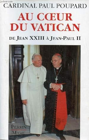 Image du vendeur pour Au coeur du Vatican de Jean XXIII  Jean-Paul II mis en vente par Le-Livre