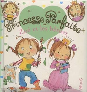 Bild des Verkufers fr Zo et les btises (Collection : "Princesse Parfaite" n2) zum Verkauf von Le-Livre