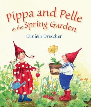 Seller image for Pippa and Pelle in the Spring Garden for sale by GreatBookPrices