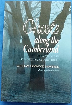 Seller image for Ghosts along the Cumberland. Deathlore in the Kentucky Foothills. for sale by JBK Books