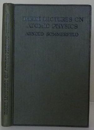 Three Lectures on Atomic Physics. Translated by Dr. Henry L. Brose.