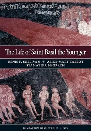 Seller image for Life of Saint Basil the Younger : Critical Edition and Annotated Translation of the Moscow Version for sale by GreatBookPrices