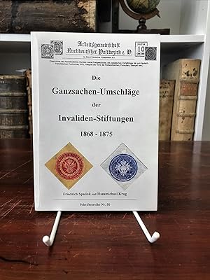 Die Ganzsachen-Umschläge der Invaliden-Stiftungen 1868 - 1875. (= Schriftenreihe Nr. 50).
