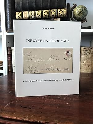Die Syke-Halbierungen. Geteilte Briefmarken des Deutschen Reiches im Amt Syke 1872 - 1874.