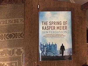 Seller image for The Spring of Kasper Meier ******SIGNED & DATED UK HB 1/1****** for sale by BRITOBOOKS