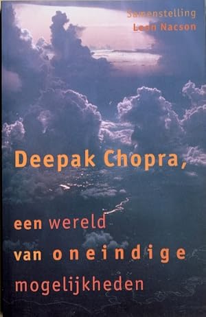 Seller image for DEEPAK CHOPRA. Een wereld van oneindige mogelijkheden. for sale by Antiquariaat Van Veen